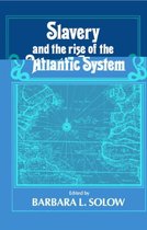Slavery and the Rise of the Atlantic System