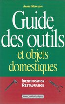 Guide des outils et objets domestiques : Identification et restauration