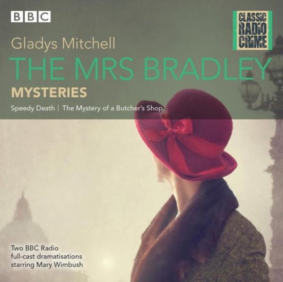 The Mrs Bradley Mysteries: Classic Radio Crime
