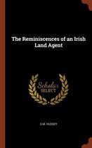 The Reminiscences of an Irish Land Agent