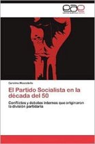 El Partido Socialista En La Decada del 50