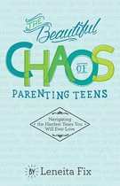 The Beautiful Chaos of Parenting Teens