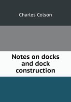 Notes on docks and dock construction
