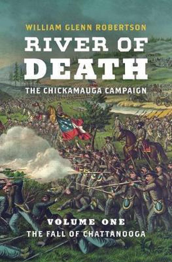 River of DeathThe Chickamauga Campaign, Volume 1 9781469643120