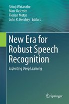 New Era for Robust Speech Recognition