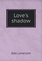 Love's shadow