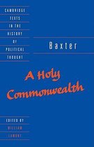 Cambridge Texts in the History of Political Thought- Baxter: A Holy Commonwealth