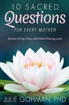 10 Sacred Questions for Every Mother