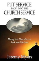 Close Your Church for Good- Put Service Back into the Church Service