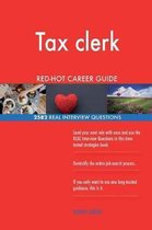 Tax Clerk Red-Hot Career Guide; 2582 Real Interview Questions