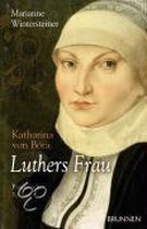 Luthers Frau  Katharina von Bora