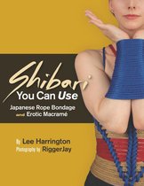 Shibari You Can Use - Shibari You Can Use