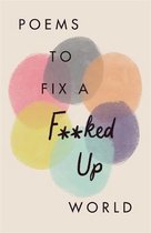 Poems to Fix a F**ed Up World
