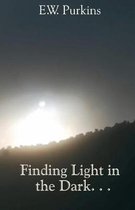 Finding Light in the Dark. . .