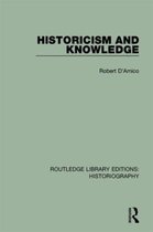 Routledge Library Editions: Historiography- Historicism and Knowledge