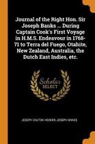 Journal of the Right Hon. Sir Joseph Banks ... During Captain Cook's First Voyage in H.M.S. Endeavour in 1768-71 to Terra del Fuego, Otahite, New Zealand, Australia, the Dutch East Indies, Et