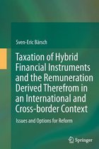 Taxation of Hybrid Financial Instruments and the Remuneration Derived Therefrom in an International and Cross-border Context