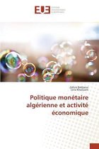Politique Monetaire Algerienne Et Activite Economique