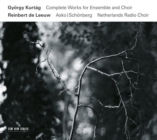 Reinbert de Leeuw, Asko|Schönberg, Groot Omroepkoor - Kurtág: Complete Works For Ensemble And Choir (3 CD)