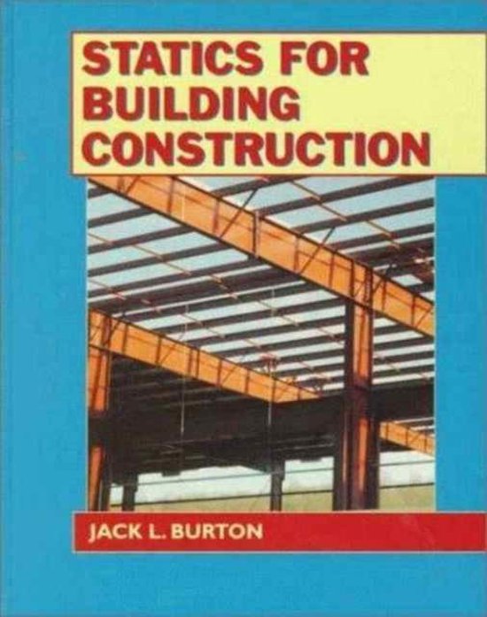Statics for Building Construction 9780136743002 Jack L. Burton