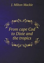 From cape Cod to Dixie and the tropics