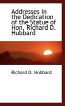 Addresses in the Dedication of the Statue of Hon. Richard D. Hubbard