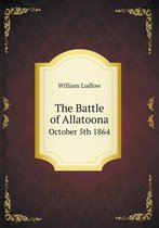 The Battle of Allatoona October 5th 1864