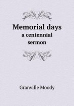 Memorial days a centennial sermon
