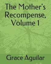The Mother's Recompense, Volume 1
