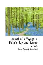 Journal of a Voyage in Baffin's Bay and Barrow Straits