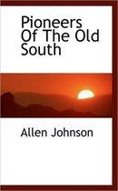 Pioneers of the Old South