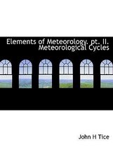 Elements of Meteorology. Pt. II. Meteorological Cycles