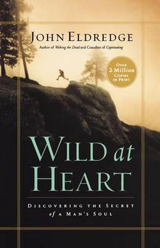 Wild At Heart | 9780785287964 | John Eldredge | Boeken | bol.com
