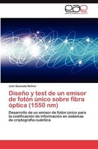 Diseno y Test de Un Emisor de Foton Unico Sobre Fibra Optica (1550 NM)