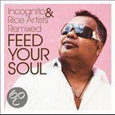 Incognito & Rice Artists Remixed: Feed Your Soul