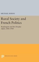 Rural Society and French Politics - Boulangism and the Dreyfus Affair, 1886-1900