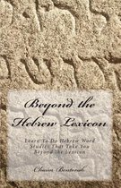 Beyond the Hebrew Lexicon