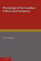 Physiology of the Graafian Follicle and Ovulation
