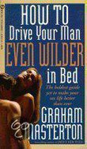 How to Drive Your Man Even Wilder in Bed