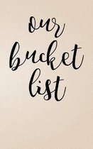 Our Bucket List