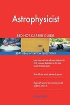 Astrophysicist Red-Hot Career Guide; 2571 Real Interview Questions