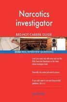 Narcotics Investigator Red-Hot Career Guide; 2526 Real Interview Questions