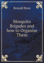 Mosquito Brigades and how to Organise Them