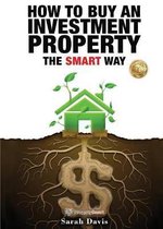 Property Smart- How to Buy an Investment Property The Smart Way