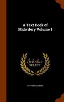 A Text Book of Midwifery Volume 1