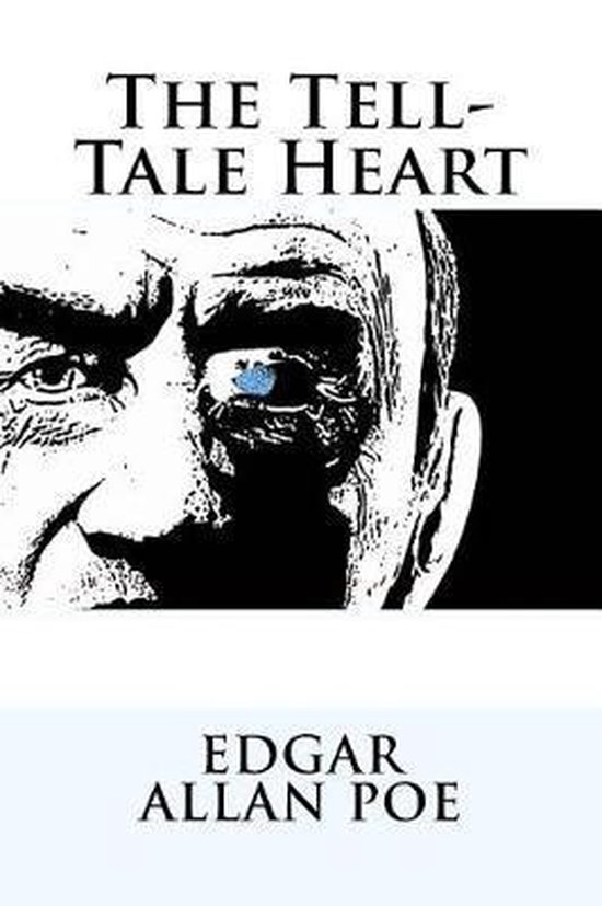The Tell-Tale Heart Edgar Allan Poe