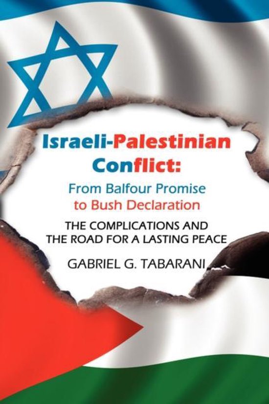 Bush Declaration Israeli-Palestinian Conflict: From Balfour Promise to Bush Declaration ...