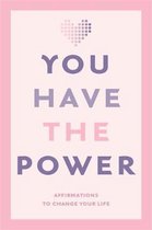 You Have the Power: Affirmations to Change Your Life