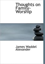 Thoughts on Family-Worship