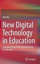 New Digital Technology in Education: Conceptualizing Professional Learning for Educators